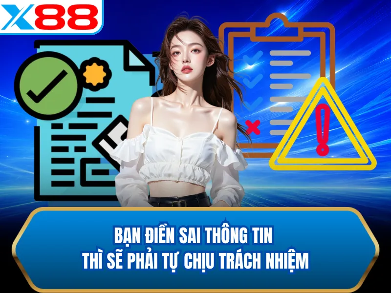 Bạn điền sai thông tin thì sẽ phải tự chịu trách nhiệm Bạn điền sai thông tin thì sẽ phải tự chịu trách nhiệm