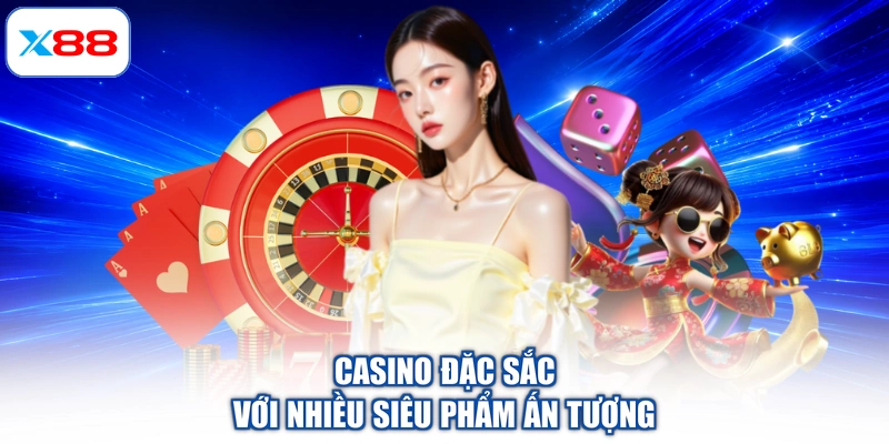 Casino đặc sắc với nhiều siêu phẩm ấn tượng Casino đặc sắc với nhiều siêu phẩm ấn tượng