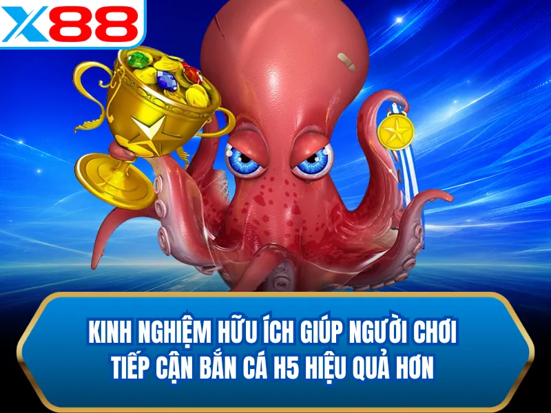 Kinh nghiệm hữu ích giúp người chơi tiếp cận bắn cá H5 hiệu quả hơn