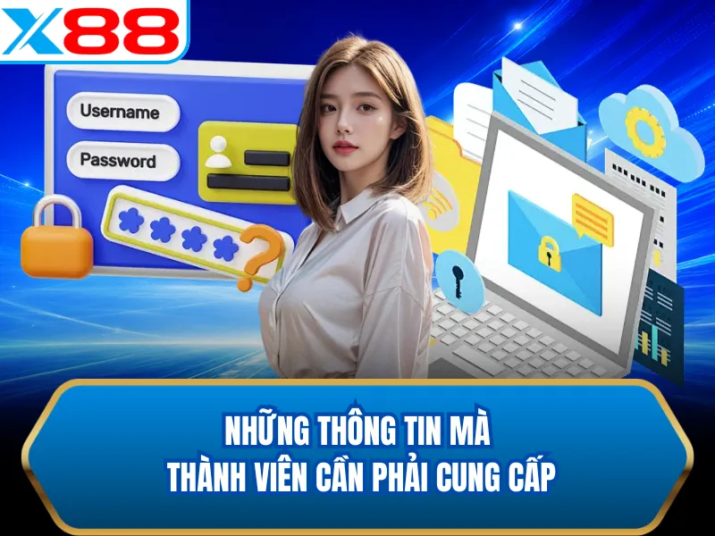 Những thông tin mà thành viên cần phải cung cấp Những thông tin mà thành viên cần phải cung cấp