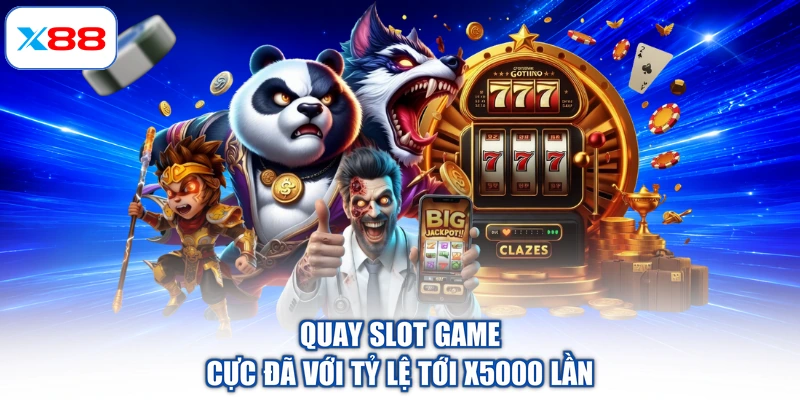 Quay slot game cực đã với tỷ lệ tới x5000 lần Quay slot game cực đã với tỷ lệ tới x5000 lần